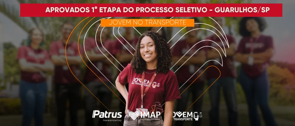 Confira os candidatos aprovados na 2ª Etapa do Processo Seletivo – Jovem no Transporte de Guarulhos – SP.